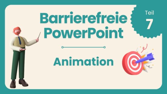 Barrierefreie PowerPoint Teil 7: Animationen